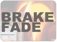Read about brake fade.